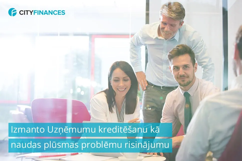 Naudas plūsmas problēmu rašanās un 6 efektīvi to novēršanas veidi ar uzņēmumu kreditēšana