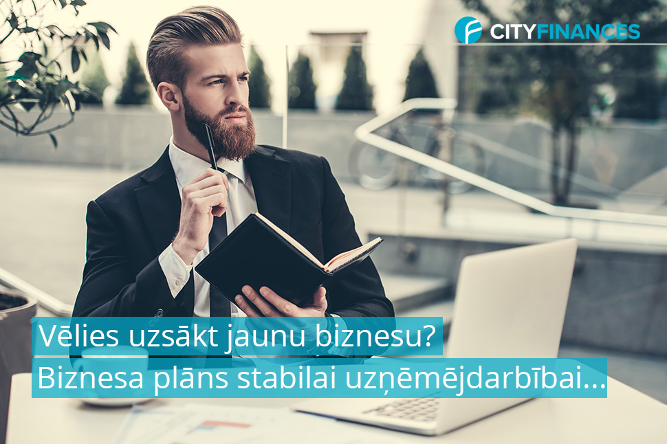Vēlies uzsākt jaunu biznesu? Biznesa plāns ir fundamentāli svarīgs, lai saņemtu kredīts uzņēmumam līdz 300'000€ dienas laikā. | Cityfinances