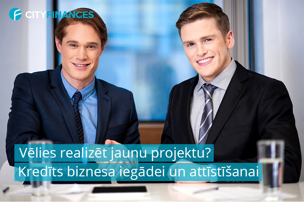 Vēlies realizēt jaunu projektu? Kredīts biznesa iegādei ar 0.5% no 10'000€ līdz 300'000€ dienas laikā ir ātrs veids, kā attīstīt esošu uzņēmumu. | cityfinances.lv